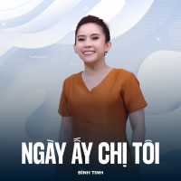 Ngày Ấy Chị Tôi (Single)