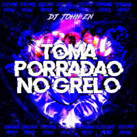 MONTAGEM TOMA PORRADÃO NO GRELO (Single)