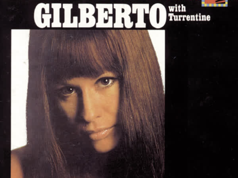 Astrud Gilberto W/ Stanley Turrentine