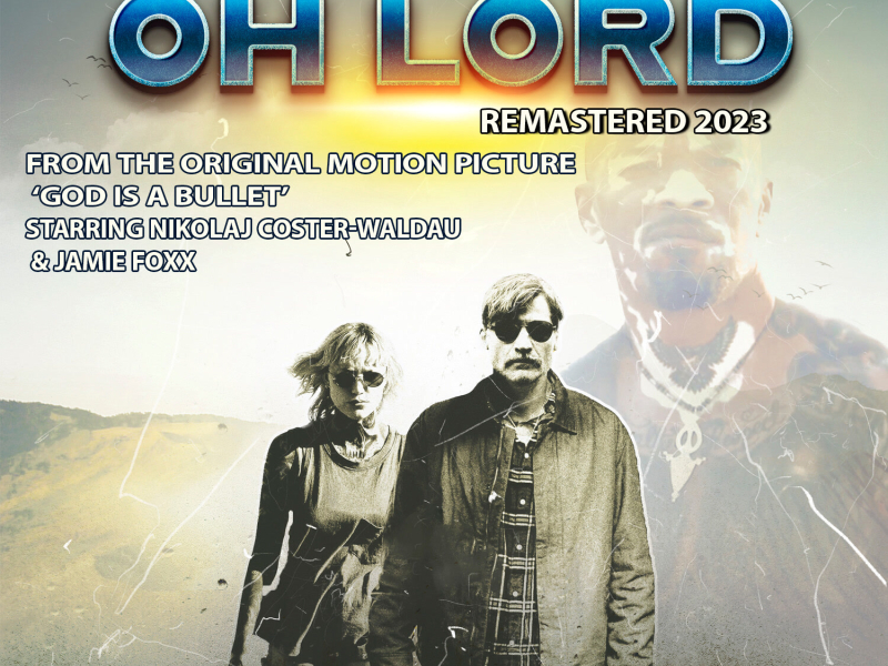 Oh Lord (from the original motion picture 'God is a Bullet') (Remastered 2023) (Single)