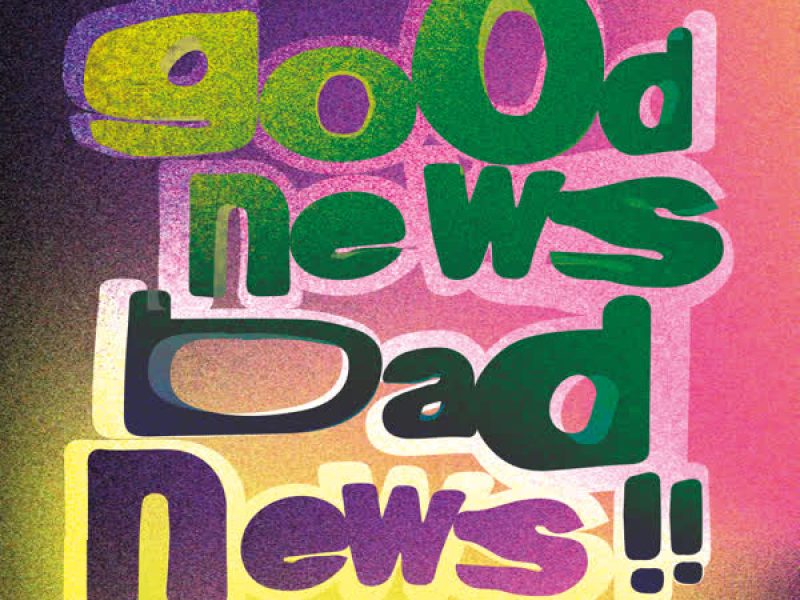 Good News, Bad News!! (Single)