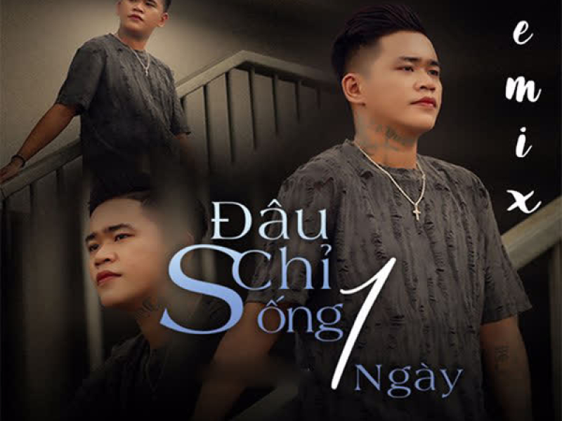 Đâu Chỉ Sống 1 Ngày (Remix) (Single)