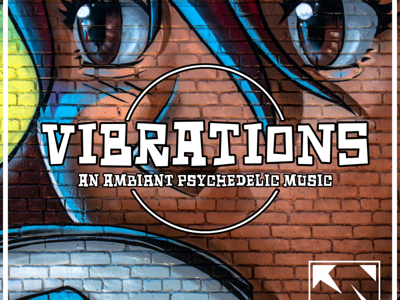 Vibrations | An Ambient Psychedelic Music (Single)