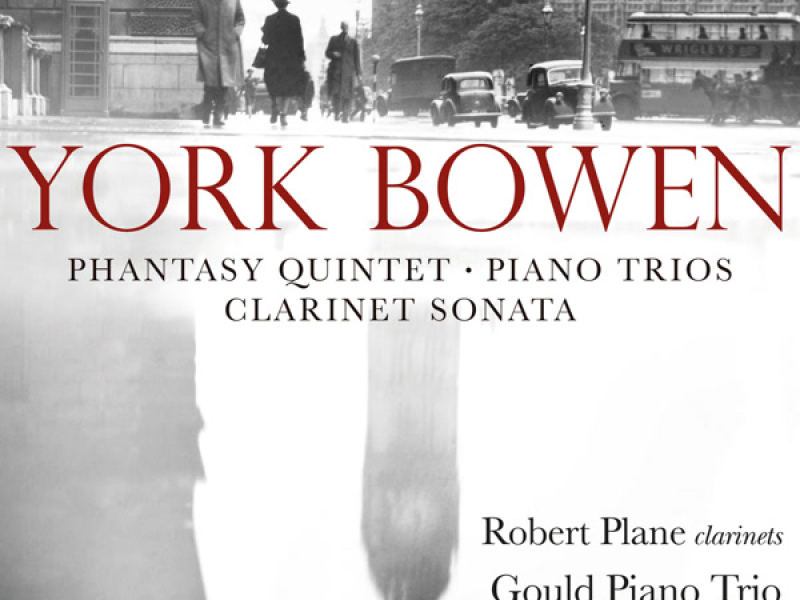 Bowen: Clarinet Sonata, Rhapsody Trio, Piano Trios & Phantasy Quintet