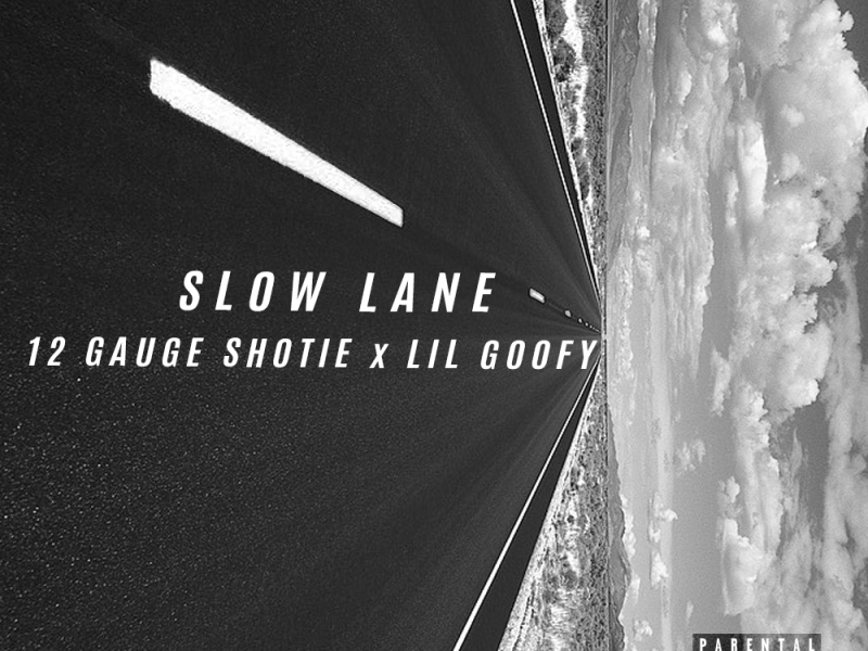 Slow Lane (feat. Lil Goofy)