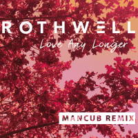 Love Any Longer (Mancub Remix) (Single)