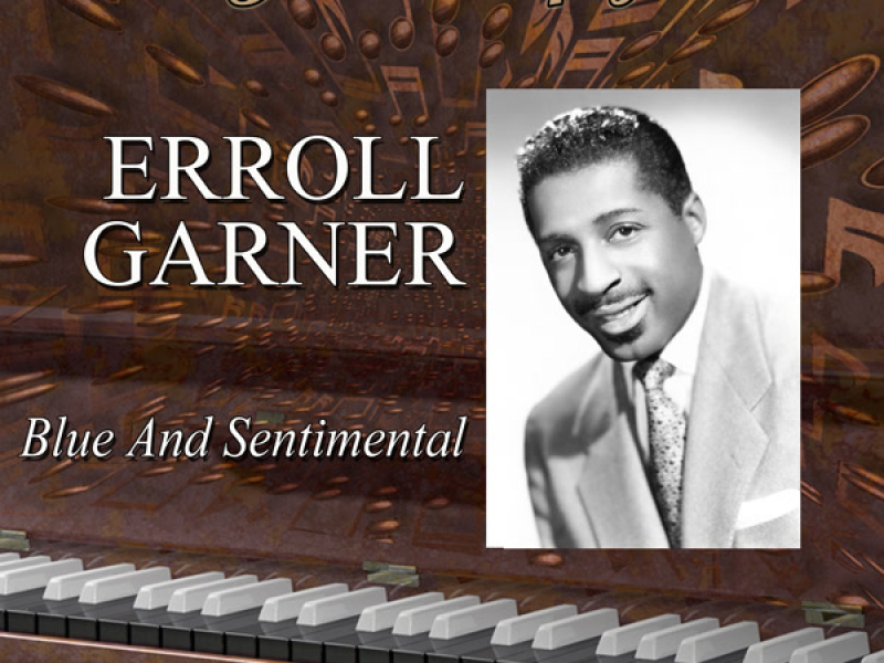 Legends Of Jazz: Erroll Garner - Blue And Sentimental