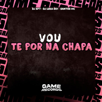 Vou Te Por Na Chapa (Single)
