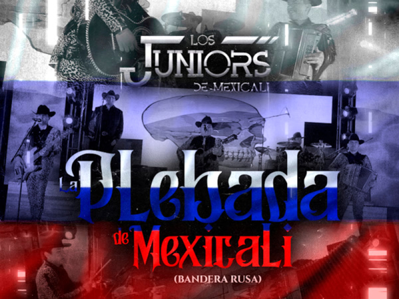 La Plebada De Mexicali (Bandera Rusa) (Single)