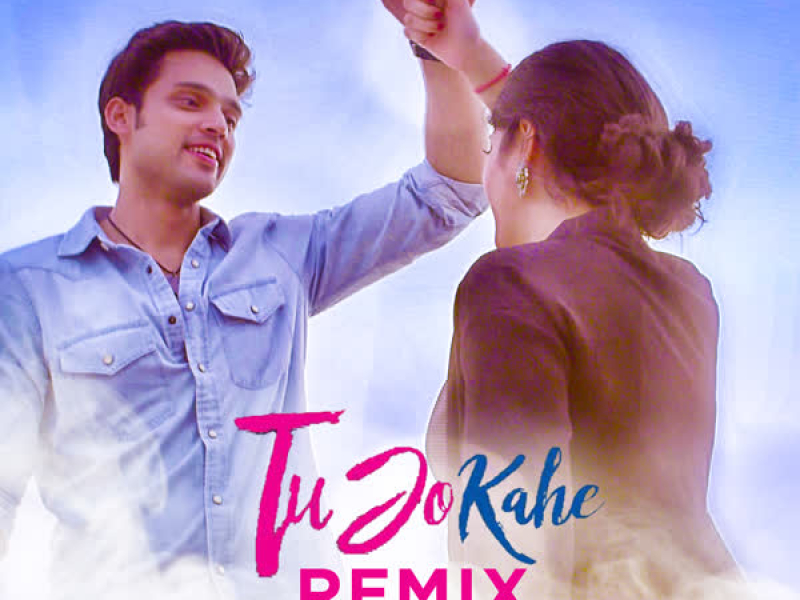 Tu Jo Kahe - Remix (Single)
