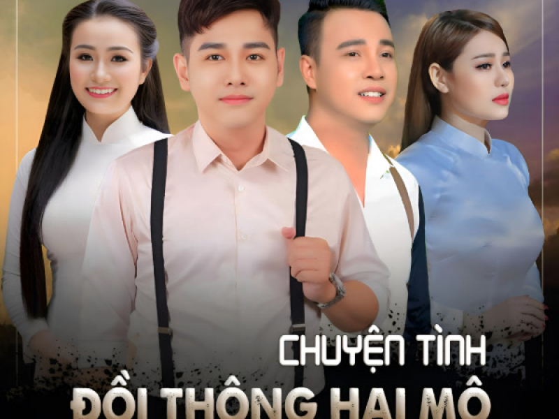 Liên Khúc Chuyện Tình Đồi Thông Hai Mộ
