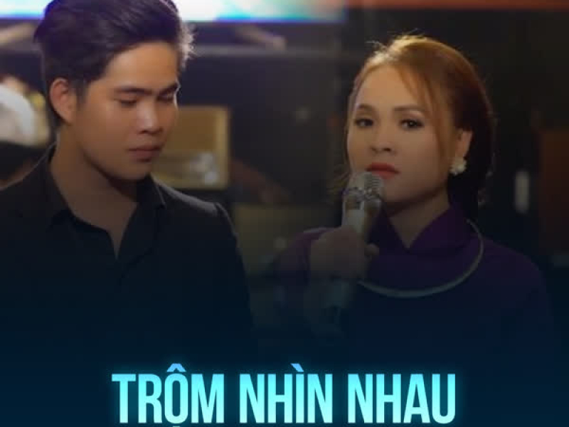 Trộm Nhìn Nhau (Single)