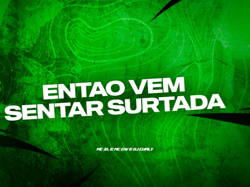 ENTÃO VEM SENTAR SURTADA (Single)
