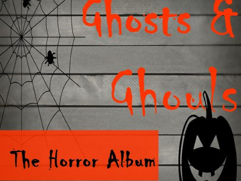 Ghosts & Ghouls: The Horror Album