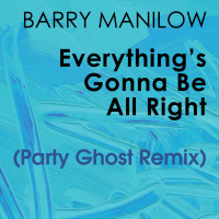 Everything's Gonna Be All Right (Party Ghost Remix) (Single)