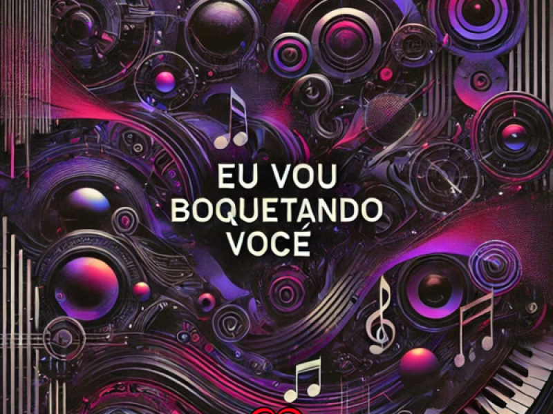 Eu Vou Boquetando Voce (Single)