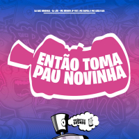 Então Toma Pau Novinha (Single)