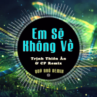 Em Sẽ Không Về (Remix) (Single)