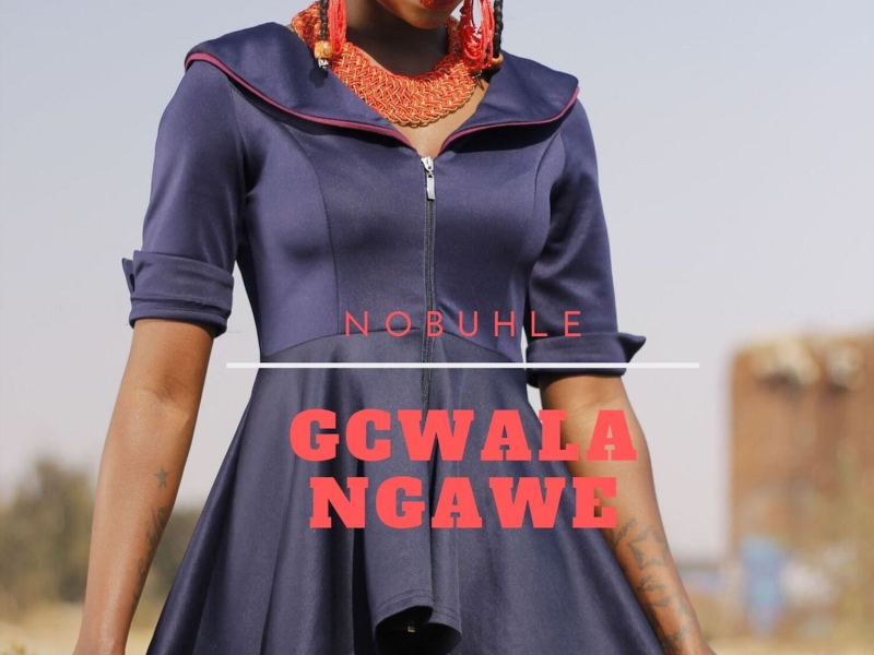 Gcwala Ngawe (Single)