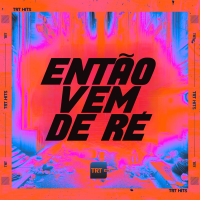 ENTÃO VEM DE RÉ (Single)