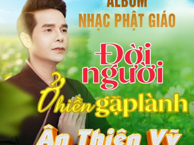 Đời Người Ở Hiền Gặp Lành