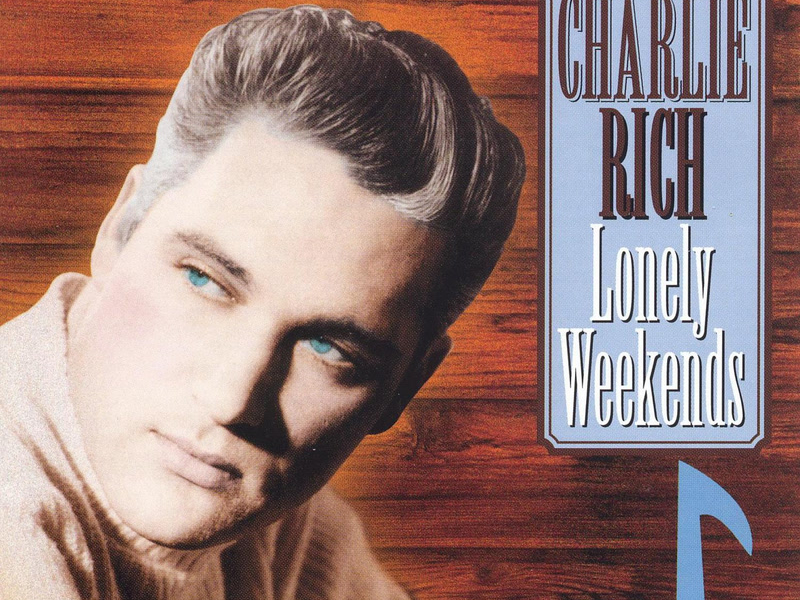The Very Best of Charlie Rich - Lonely Weekends
