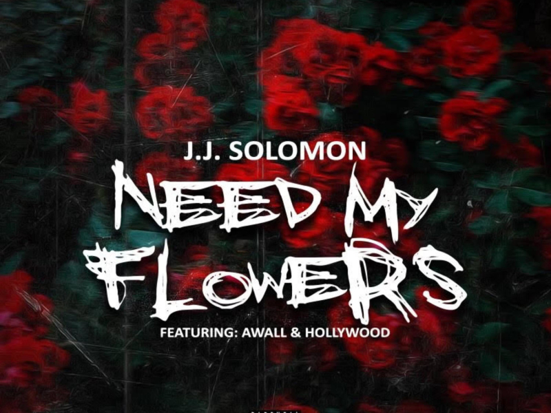 Need My Flowers (feat. Awall & Hollywood) (Single)
