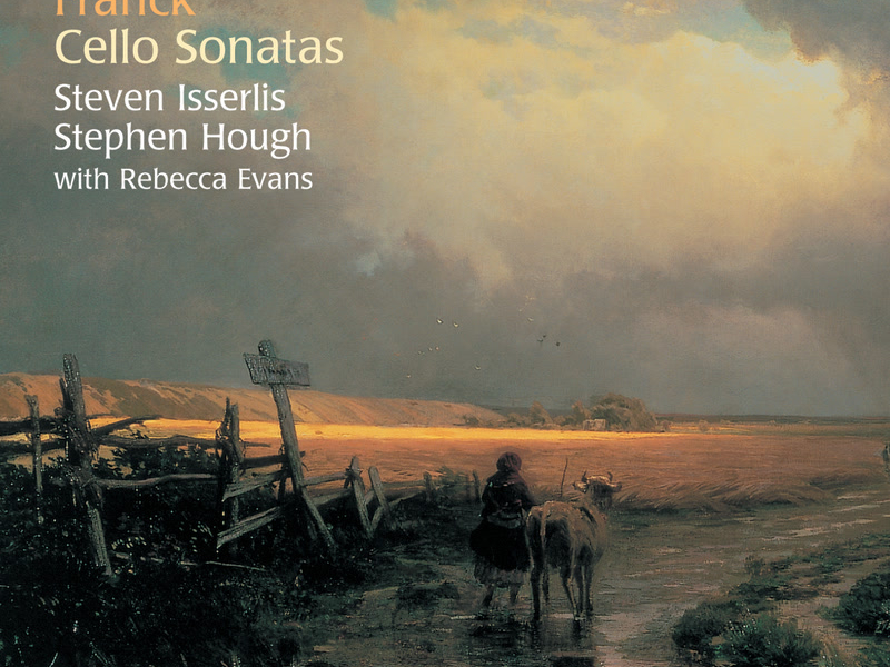 Franck & Rachmaninoff: Cello Sonatas etc.