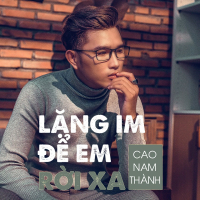 Lặng Im Để Em Rời Xa (Single)