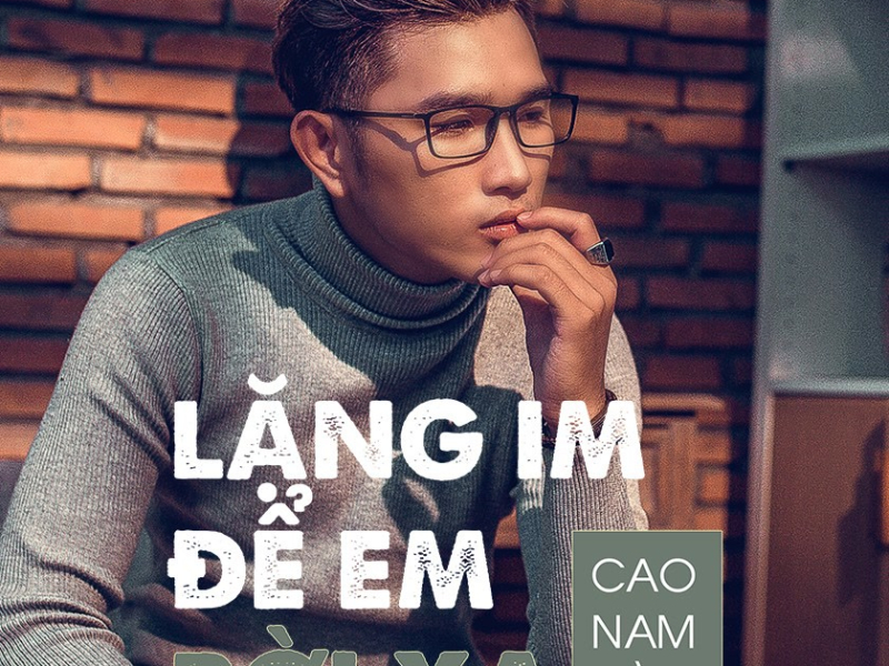 Lặng Im Để Em Rời Xa (Single)
