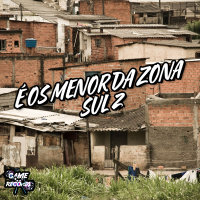 É Os Menor Da Zona Sul 2 (Single)