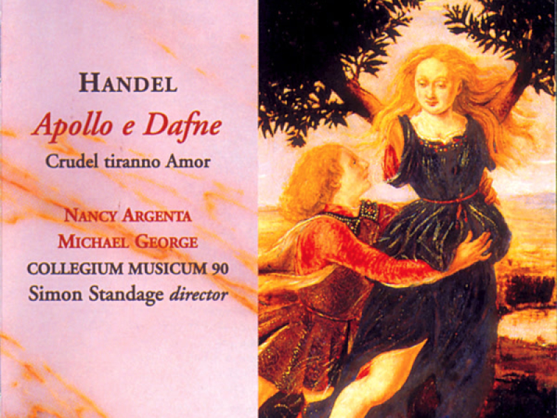 Handel: Apollo e Daphne & Crudel tiranno Amor