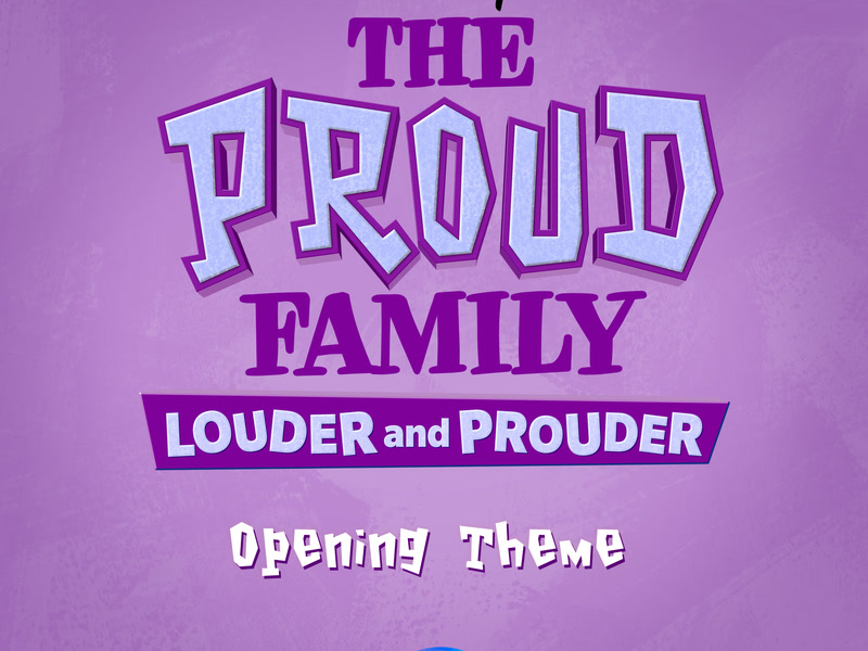 The Proud Family: Louder and Prouder Opening Theme (From 