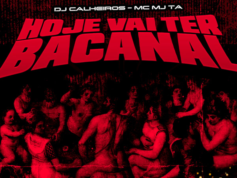 HOJE VAI TER BACANAL (Single)