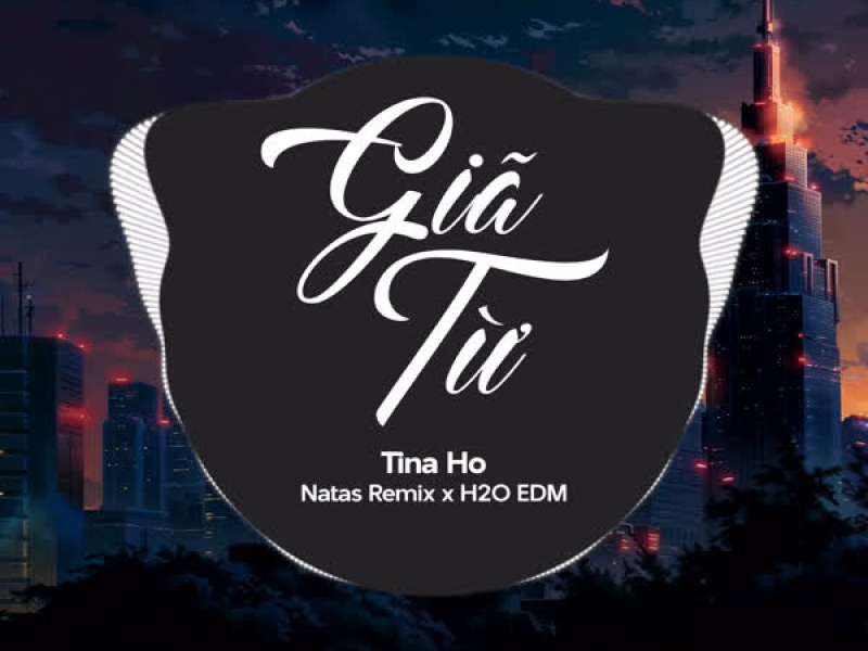 Giã Từ (EDM) (Single)