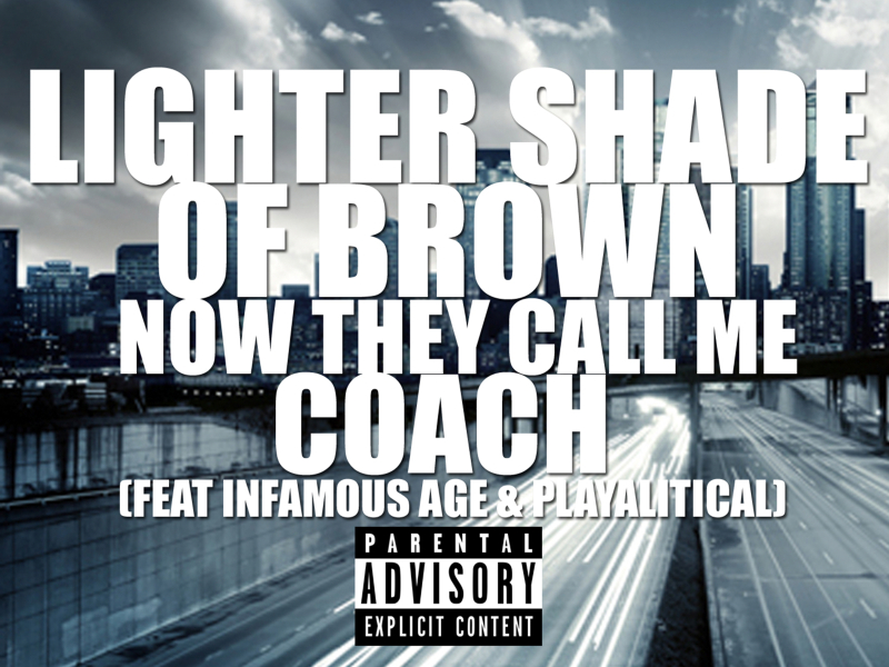 Now They Call Me Coach (feat. Infamous Age & Playalitical)