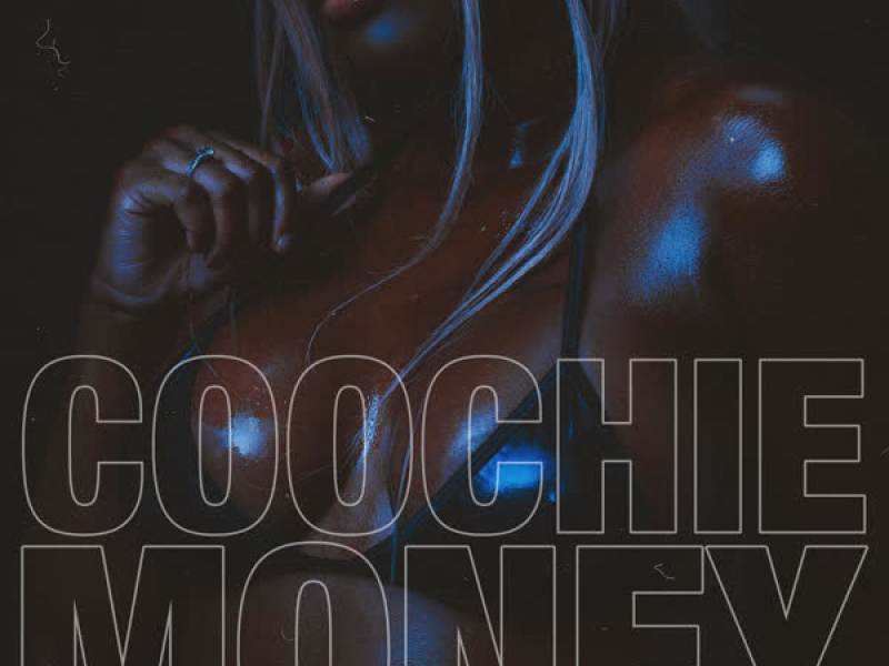 Coochie Money (Single)
