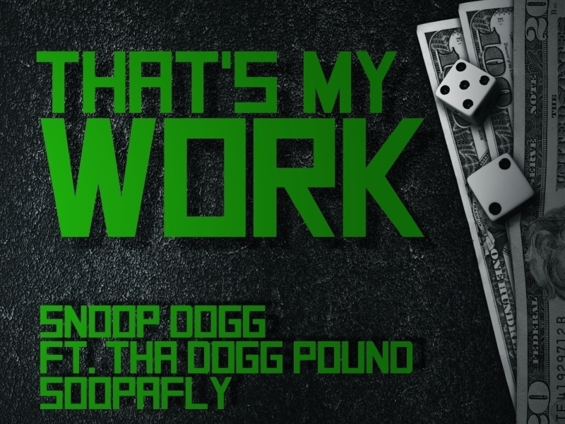 That's My Work (feat. Tha Dogg Pound & Soopafly)