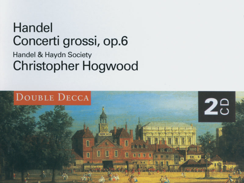 Handel: Concerti Grossi, Op.6