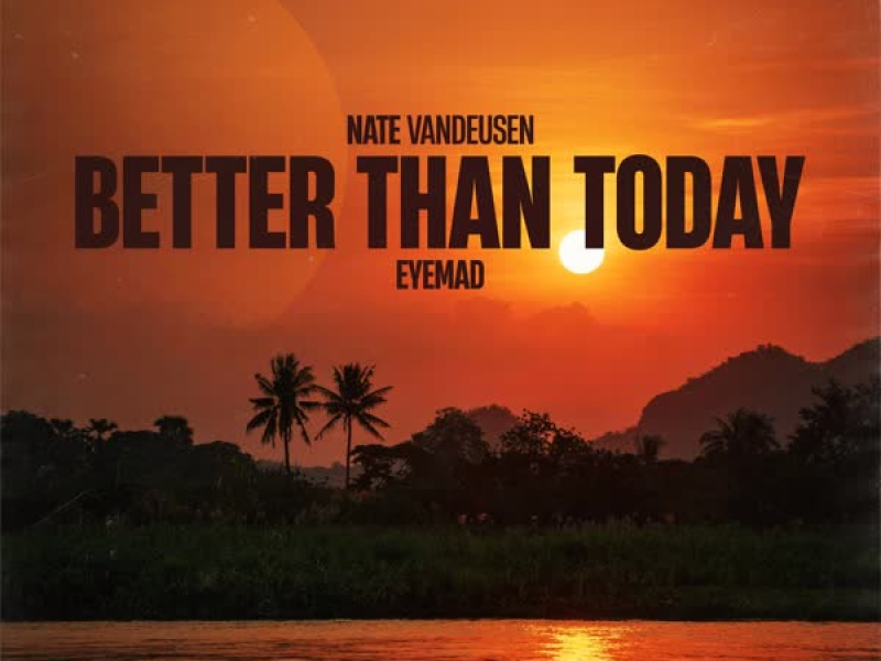 Better Than Today (Single)