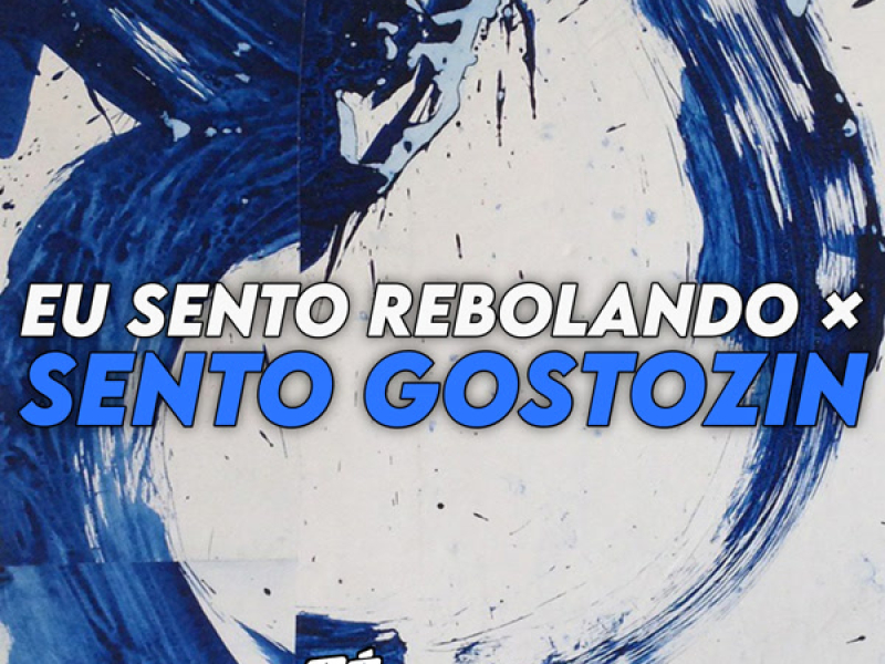 Eu Sento Rebolando x Sento Gostozin (Single)