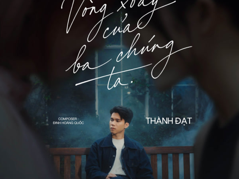 Vòng Xoay Của Ba Chúng Ta (Remix) (Single)