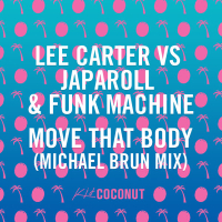Move That Body (Lee Carter vs. JapaRoLL & Funk Machine) (Michael Brun Mix) (Single)