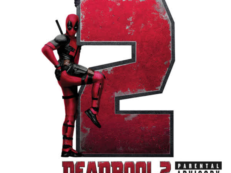 Deadpool 2 (Original Motion Picture Score)