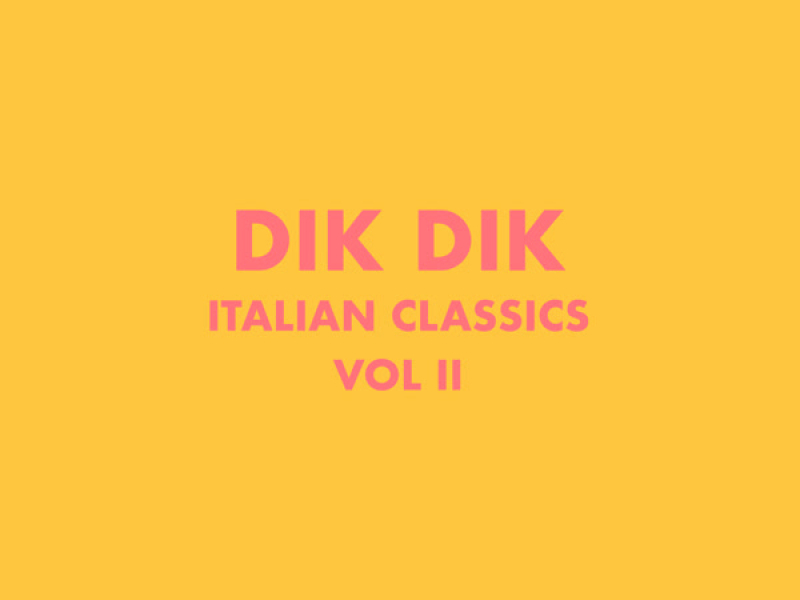 Italian Classics: Dik Dik Collection, Vol. 2