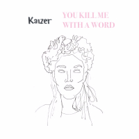 YOU KILL ME WITH A WORD (aim your gun) (Single)