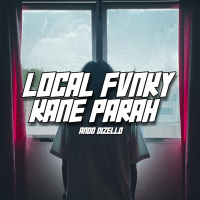LOCAL FVNKY KANE PARAH (Single)