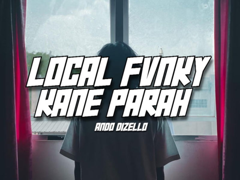 LOCAL FVNKY KANE PARAH (Single)