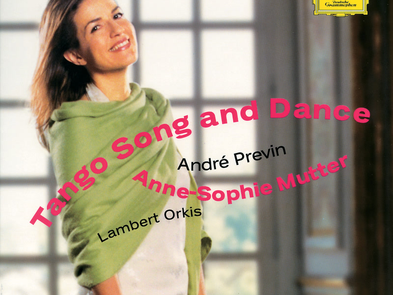 Anne-Sophie Mutter - Tango Song and Dance