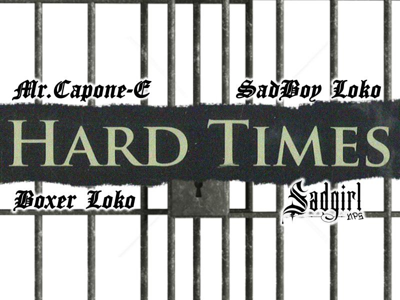 Hard Times (feat. SadBoy Loko)